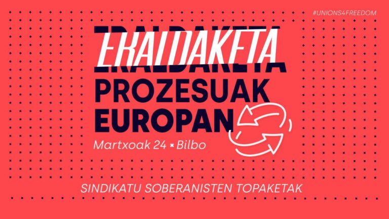 Abordaremos en el Palacio Euskalduna el papel de los sindicatos soberanistas en el proceso de transformación del contexto europeo
