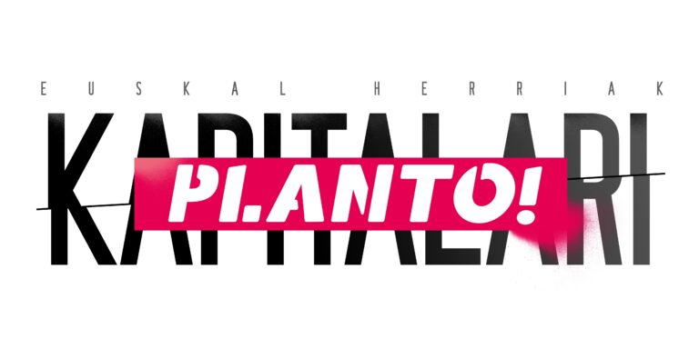 Nos sumamos a la campaña Bizkaia Eraldatzen de la plataforma Euskal Herriak Kapitalari Planto!