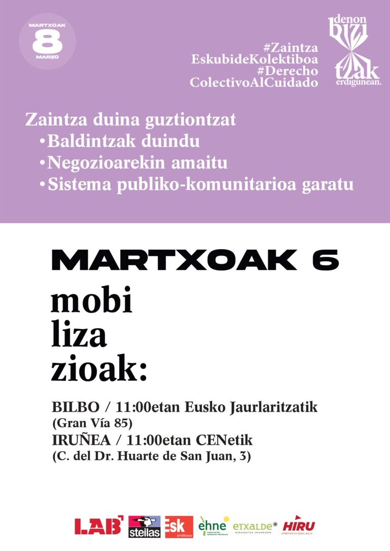 Zaintzaren antolamendu soziala eraldatzeko borrokan berretsi, eta pribatizazioaren erantzuleak interpelatuko ditugu martxoaren 6an